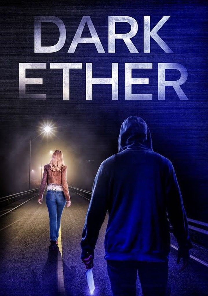 Dark Ether movie where to watch streaming online